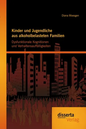 Kinder und Jugendliche aus alkoholbelasteten Familien: Dysfunktionale Kognitionen und Verhaltensauffälligkeiten