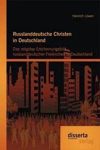 Russlanddeutsche Christen in Deutschland: Das religiöse Erscheinungsbild russlanddeutscher Freikirchen in Deutschland_cover