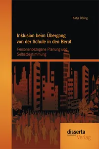 Inklusion beim Übergang von der Schule in den Beruf: Personenbezogene Planung und Selbstbestimmung_cover