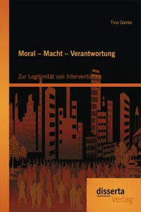 Moral – Macht – Verantwortung: Zur Legitimität von Interventionen_cover