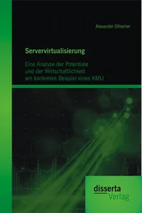 Servervirtualisierung: Eine Analyse der Potentiale und der Wirtschaftlichkeit am konkreten Beispiel eines KMU_cover