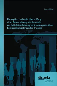 Konzeption und erste Überprüfung eines Potenzialanalyseinstruments zur Selbsteinschätzung veränderungssensitiver Schlüsselkompetenzen für Trainees_cover