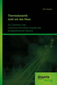 Thermodynamik rund um das Haus: Ein Überblick über chemisch-technische Aspekte des energieeffizienten Bauens_cover