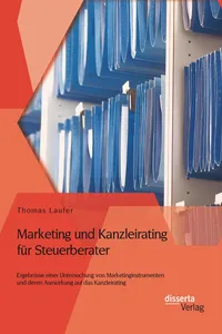 Marketing und Kanzleirating für Steuerberater: Ergebnisse einer Untersuchung von Marketinginstrumenten und deren Auswirkung auf das Kanzleirating_cover