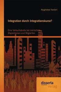 Integration durch Integrationskurse? Eine Verlaufsstudie bei iranischen Migrantinnen und Migranten_cover