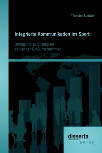 Integrierte Kommunikation im Sport: Befragung zu Strategien deutscher Großunternehmen_cover