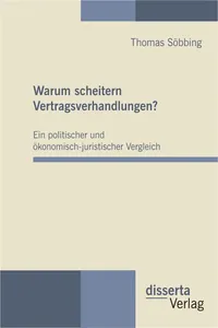 Warum scheitern Vertragsverhandlungen? Ein politischer und ökonomisch-juristischer Vergleich_cover