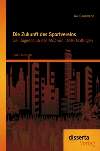 Die Zukunft des Sportvereins: Der Jugendclub des ASC von 1846 Göttingen_cover