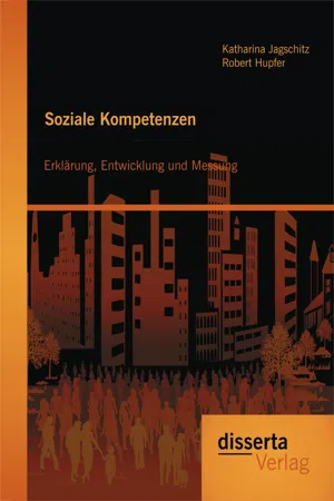 Soziale Kompetenzen: Erklärung, Entwicklung und Messung