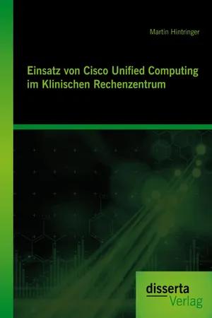 Einsatz von Cisco Unified Computing im Klinischen Rechenzentrum