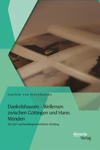 Dankelshausen - Wellersen zwischen Göttingen und Hann. Münden: Ein dorf- und familiengeschichtlicher Streifzug_cover