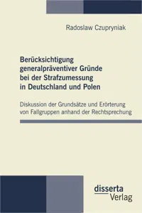 Berücksichtigung generalpräventiver Gründe bei der Strafzumessung in Deutschland und Polen_cover