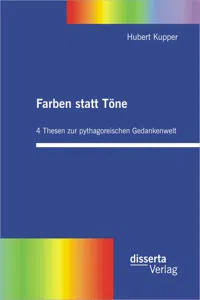 Farben statt Töne. 4 Thesen zur pythagoreischen Gedankenwelt_cover