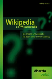 Wikipedia als Wissensquelle: Die Online-Enzyklopädie als Basis einer Lernumgebung_cover