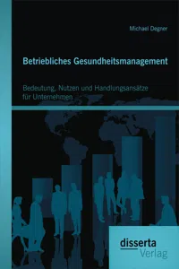 Betriebliches Gesundheitsmanagement: Bedeutung, Nutzen und Handlungsansätze für Unternehmen_cover