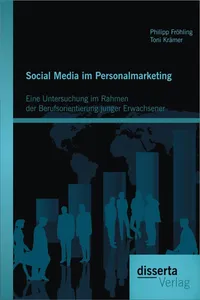 Social Media im Personalmarketing: Eine Untersuchung im Rahmen der Berufsorientierung junger Erwachsener_cover