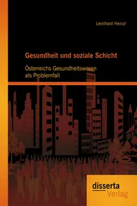 Gesundheit und soziale Schicht: Österreichs Gesundheitswesen als Problemfall_cover