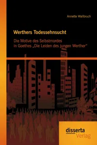 Werthers Todessehnsucht: Die Motive des Selbstmordes in Goethes „Die Leiden des jungen Werther“_cover