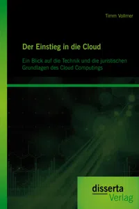 Der Einstieg in die Cloud: Ein Blick auf die Technik und die juristischen Grundlagen des Cloud Computings_cover