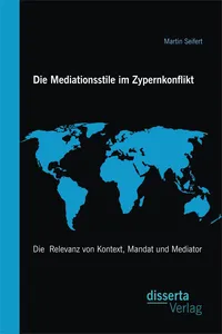 Die Mediationsstile im Zypernkonflikt: Die Relevanz von Kontext, Mandat und Mediator_cover