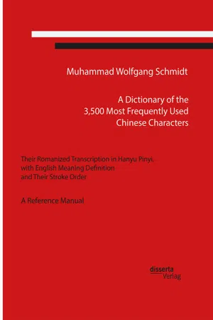 A Dictionary of the 3,500 Most Frequently Used Chinese Characters: Their Romanized Transcription in Hanyu Pinyi,. with English Meaning Definition, and Their Stroke Order. A Reference Manual