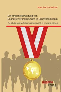 Die ethische Bewertung von Sportgroßveranstaltungen in Schwellenländern_cover