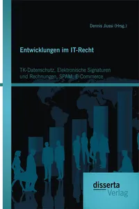 Entwicklungen im IT-Recht: TK-Datenschutz, Elektronische Signaturen und Rechnungen, SPAM, E-Commerce_cover