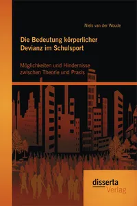 Die Bedeutung körperlicher Devianz im Schulsport. Möglichkeiten und Hindernisse zwischen Theorie und Praxis_cover