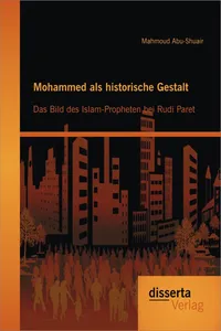 Mohammed als historische Gestalt: Das Bild des Islam-Propheten bei Rudi Paret_cover