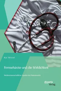 Fernsehärzte und die Wirklichkeit - Medienwissenschaftliche Aspekte der Patientensicht_cover