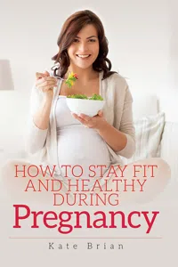 How to Stay Fit and Healthy During Pregnancy_cover