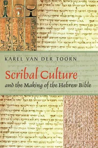 Scribal Culture and the Making of the Hebrew Bible_cover