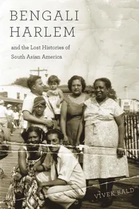 Bengali Harlem and the Lost Histories of South Asian America_cover