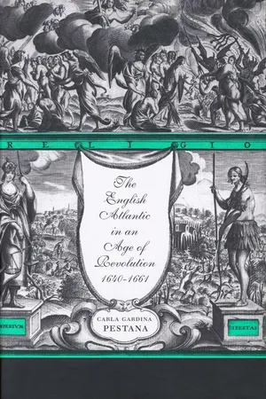 The English Atlantic in an Age of Revolution, 1640–1661