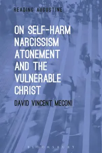 On Self-Harm, Narcissism, Atonement, and the Vulnerable Christ_cover