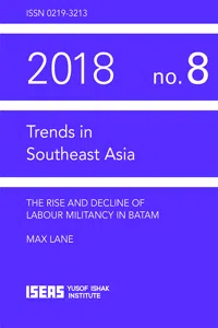 The Rise and Decline of Labour Militancy in Batam_cover