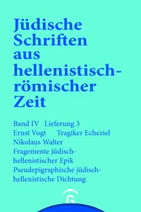 Tragiker Ezechiel. Fragmente jüdisch-hellenistischer Epik: Philon, Theodotos. Pseudepigraphische jüdisch-hellenistische Dichtung: Pseudo-Phokylides, Pseudo-Orpheus, Gefälschte Verse auf Namen grichischer Dichter_cover