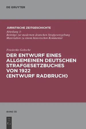 Der Entwurf eines Allgemeinen Deutschen Strafgesetzbuches von 1922 (Entwurf Radbruch)