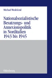 Nationalsozialistische Besatzungs- und Annexionspolitik in Norditalien 1943 bis 1945_cover