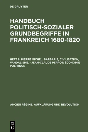 Pierre Michel: Barbarie, Civilisation, Vandalisme. – Jean-Claude Perrot: Économie politique