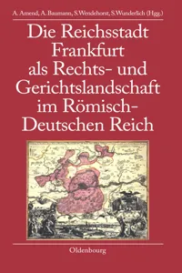 Die Reichsstadt Frankfurt als Rechts- und Gerichtslandschaft im Römisch-Deutschen Reich_cover