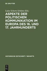 Aspekte der politischen Kommunikation im Europa des 16. und 17. Jahrhunderts_cover