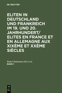 Eliten in Deutschland und Frankreich im 19. und 20. Jahrhundert/Elites en France et en Allemagne aux XIXème et XXème siècles. Band 1_cover