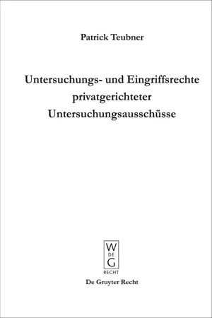 Untersuchungs- und Eingriffsrechte privatgerichteter Untersuchungsausschüsse