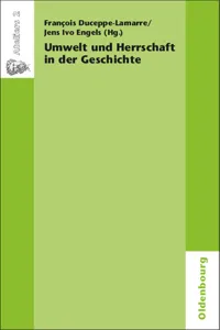 Umwelt und Herrschaft in der Geschichte. Environnement et pouvoir: une approche historique_cover