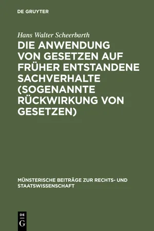 Die Anwendung von Gesetzen auf früher entstandene Sachverhalte (sogenannte Rückwirkung von Gesetzen)