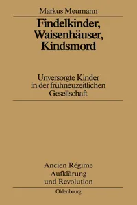 Findelkinder, Waisenhäuser, Kindsmord in der Frühen Neuzeit_cover