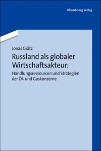 Russland als globaler Wirtschaftsakteur: Handlungsressourcen und Strategien der Öl- und Gaskonzerne_cover