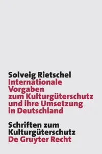 Internationale Vorgaben zum Kulturgüterschutz und ihre Umsetzung in Deutschland_cover