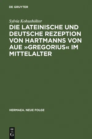 Die lateinische und deutsche Rezeption von Hartmanns von Aue »Gregorius« im Mittelalter